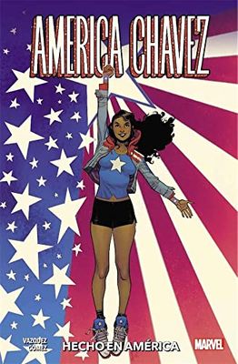 100% Marvel coediciones américa Chavez. Hecho en américa