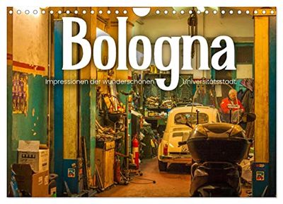 Bologna - Impressionen der wunderschönen Universitätsstadt. (Wandkalender 2026 DIN A4 quer), CALVENDO Monatskalender: Faszinierende Altstadt.