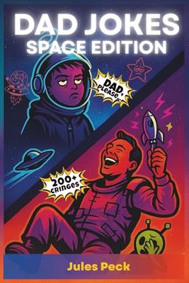 Dad Jokes - Space Edition: Galactic Groans and Planet Puns for Maximum Eye-Rolls