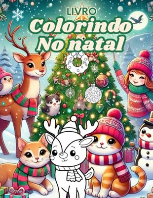 Colorindo no Natal - Livro Grande Para Pintar: Livro de colorir para criança e adulto de animais fotos e família tema natalino
