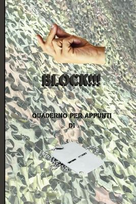 CHE NAJA!!! BLOCK!!!: Quaderno a tema militare con frasi ironiche per chi vive o ricorda la naja!