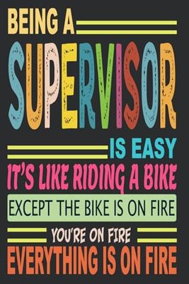 Being A Supervisor Is Easy: Blank Lined Notebook Journal Funny Supervisor gifts for Women & Men Friends, Family or Coworkers, Thank You gift to Write in.