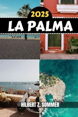 LA PALMA REISEFÜHRER: Entdecken Sie La Palmas Sehenswürdigkeiten, versteckte Schätze, Kultur, Nachtleben und Outdoor-Aktivitäten. Praktische Tipps und lokale Einblicke