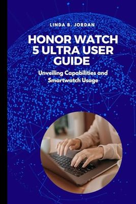HONOR Watch 5 Ultra User Guide: Unveiling Capabilities and Smartwatch Usage