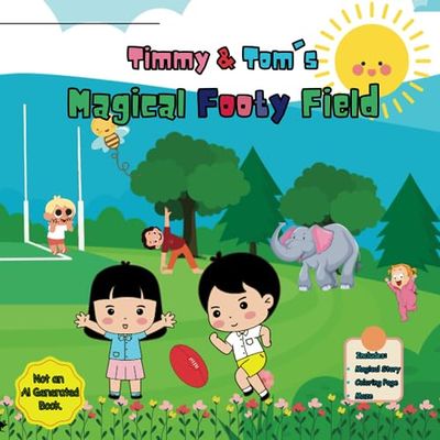 Timmy and Tom's Magical Footy Field: A Footy Adventure filled with magical animals | 8 Coloring Pages based on storyline | 4 Easy to Complicate Mazes based on the Story.