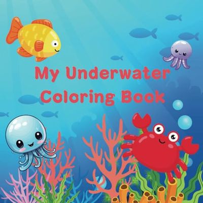 My Underwater Coloring Book: 25 simple motifs to color