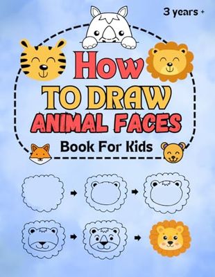 How to Draw Animal Faces for Kids | Step-by-Step Guide to Drawing Cute Animals | Fun and Easy Drawing Book for Beginners: A Fun and Simple ... Learn How to Draw Cute Animal Faces Easily!