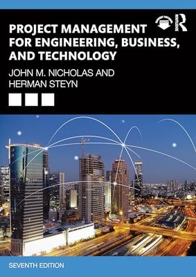Project Management for Engineering, Business, and Technology