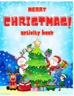 Christmas Theme Activity Book for Smart Kids un Puzzle and Logic games, Mazes, Anagrams, Dot to dot, Coloring pages and much more: Gift Idea ... ages 6 and up Fun Xmas Holiday Anti-Boredom