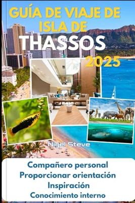 GUÍA DE VIAJE DE ISLA DE THASSOS 2025: Compañero personal Proporcionar orientación Inspiración Conocimiento interno