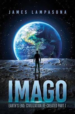 Imago: Earth's End: Civilization Re-Created Part 1