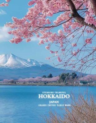 Stunning Colorful Hokkaido Japan Images Coffee Table Book: 40 AI-Generated Designs for Relaxation and Meditation and for Travel Lovers