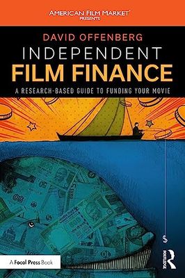 Independent Film Finance: A Research-Based Guide to Funding Your Movie