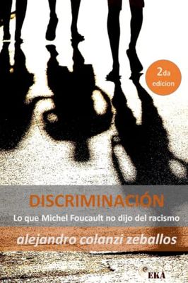 DISCRIMINACIÓN.: Lo que Michel Foucault no dijo del “racismo”