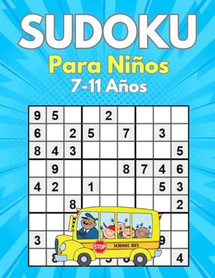 Sudoku Para Niños 7-11 Años: 100 Sudoku Para Niños Con Soluciones, Desarrollo de la Memoria y Concentración