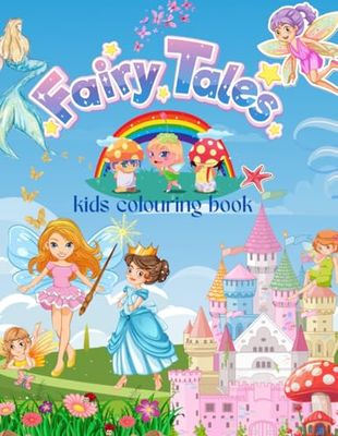 Colour Your Own Fairy Tales: A Magical Colouring Adventure for Kids