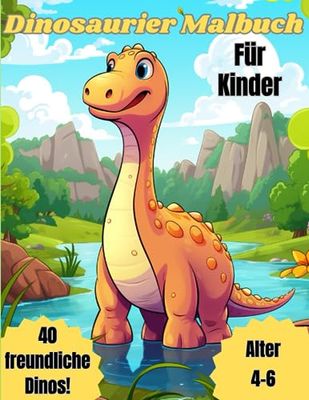 Dinosaurier Malbuch Für Kinder Alter 4-6: Bringen Sie 40 lustige und bezaubernde Dinosaurs in ein wundervolles Leben in Farbe! Perfektes Malbuch für Dinosaurier-liebende Kinder