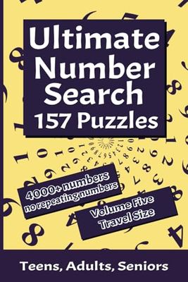 Ultimate Number Search Puzzle Book for Teens, Adults, Seniors, Volume Five: 157 Challenging Puzzles, Over 4,000 Unique Sequences, Travel Size 6"x9", No Repeating Numbers!