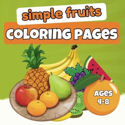 Fruits Coloring Book for Kids | Educational Coloring Book – Learn About Fruits, Boost Creativity & Fine Motor Skills: learning to color