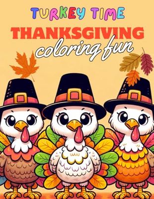 TURKEY TIME: THANKSGIVING COLORING FUN!