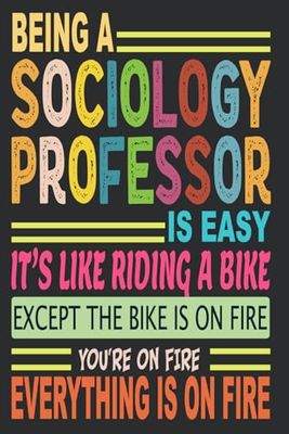 Being A Sociology Professor Is Easy: Blank Lined Notebook Journal Funny Sociology Professor gifts for Women & Men Friends, Family or Coworkers, Thank You gift to Write in.