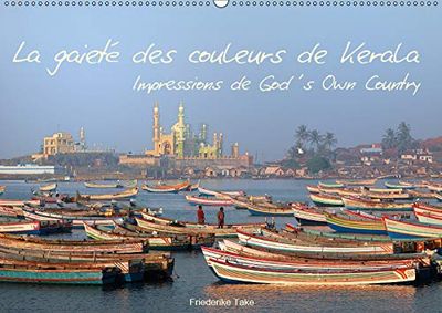 La gaiete des couleurs de kerala - impressions de god s own country (calendrier mural 2019 din a2 ho (Calvendo Places)