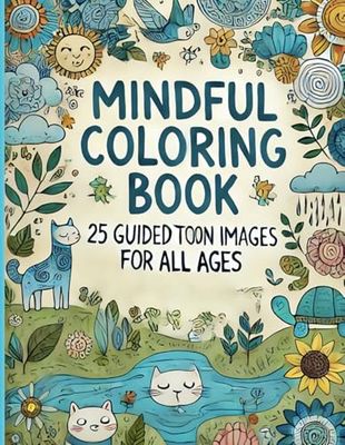 Mindful Coloring Book: 25 Guided Cartoon Images for All Ages
