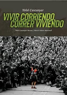 TOFOL CASTANYER Vivir CORRIENDO CORRER VIVIENDO