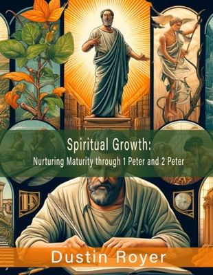 Spiritual Growth: Nurturing Maturity through 1 Peter and 2 Peter