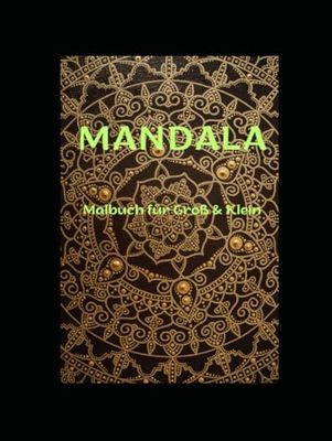 Mandala Malbuch: Für Groß und Klein