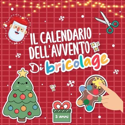 Il Calendario dell'Avvento di Bricolage: 24 giorni di disegni da colorare, impronte digitali e esercizi di ritaglio per sviluppare la motricità fine e ... per bambini piccoli dai 3 anni in su.