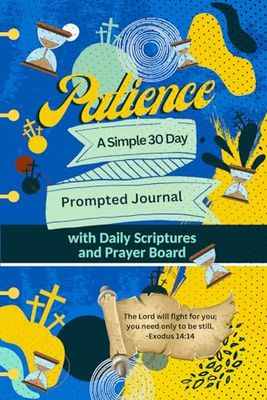 Patience: 30 Day Faith-based Prompted Journal