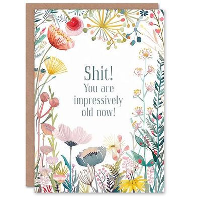 Artery8 Greeting Card Sh*t You Are Impressively Old Floral Funny Cheeky For Her Woman Birthday Card
