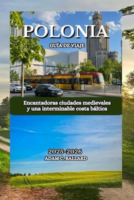 Polonia Guía de Viaje 2025-2026: Encantadoras ciudades medievales y una interminable costa báltica