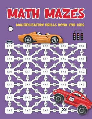 Multiplication Mazes - Math Drills Book for Kids: Exercises to Learn and Memorize Multiplication Table
