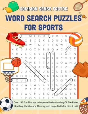 Common Sense Factor Word Search Puzzles for Sports: Over 150 Fun Themes to Improve Understanding Of The Rules, Spelling, Vocabulary, Memory, and Logic ... Sense Factor - Mindful Discovery Chronicles)