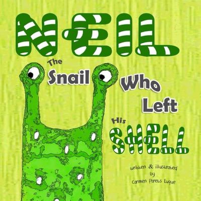 Neil The Snail Who Left His Shell: A Children's Book to Help Boost Self-Esteem, Self-Confidence and Growth Mindset Suitable for Children Ages 4 to 8