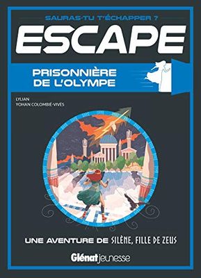 Escape ! Prisonnière de l'Olympe: Une aventure de Silène, fille de Zeus