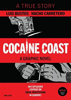 Cocaine Coast: History and Indiscretions of the Narco Trafficking in Spain