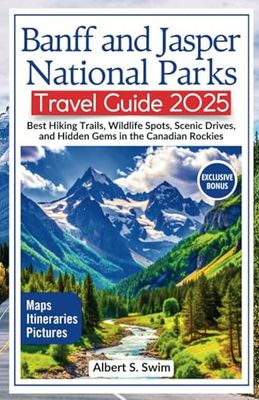 Banff and Jasper National Parks Travel Guide 2025: Best Hiking Trails, Wildlife Spots, Scenic Drives, and Hidden Gems in the Canadian Rockies