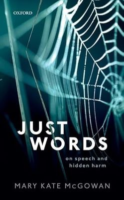 Just Words: On Speech and Hidden Harm