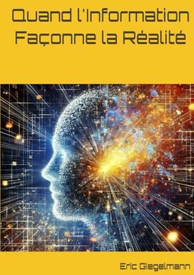 Quand l'Information Façonne la Réalité