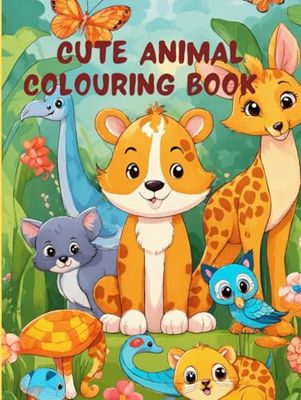 Cute Animals colouring book for kids : Fun and adorable colouring pages for hours of creative Fun