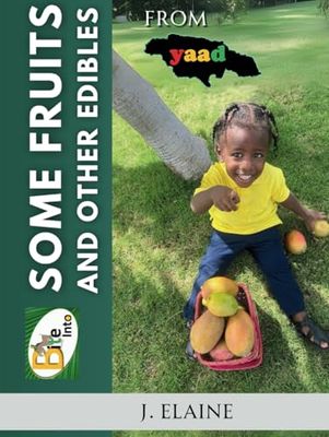Bite Into: Some Fruits And Other Edibles From Yaad
