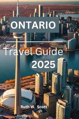 Ontario travel guide 2025: Your Gateway to scenic landscapes, vibrant cities, and cultural treasures.