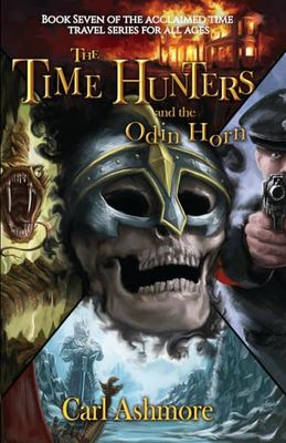 The Time Hunters and the Odin Horn (The Time Hunters Saga)