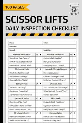 Scissor Lifts Daily Inspection Checklist: Scissor Lift Pre-Use Inspection Report Book | Scissor Lifts Safety & Maintenance Inspection Form | 100 Pages