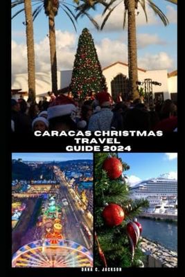 CARACAS CHRISTMAS TRAVEL GUIDE 2024