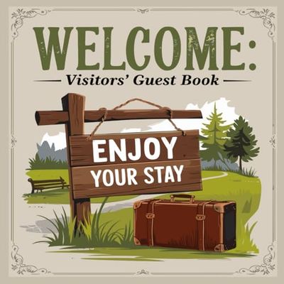 Visitors guest book Welcome Enjoy your stay: Logbook for Vacation Rentals, Airbnb, hotels, Bed and Breakfast, beach house and more