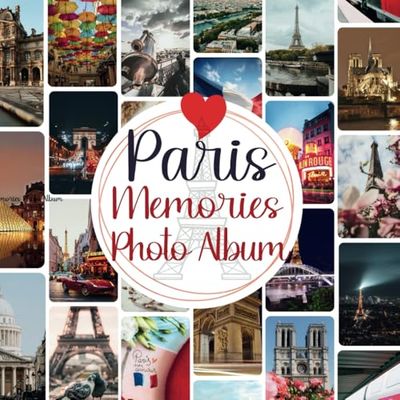 Paris Memories Photo Album: A Scrapbook of 40 Unique Photos of Paris, France – Travel Souvenirs Paris City Photography